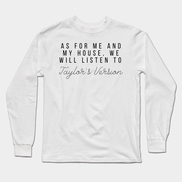 As for me and my house we will listen to Taylor's Version Long Sleeve T-Shirt by Red Roof Designs